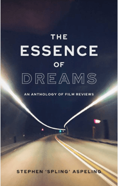 The Essence of Dreams: An Anthology of Film Reviews cover